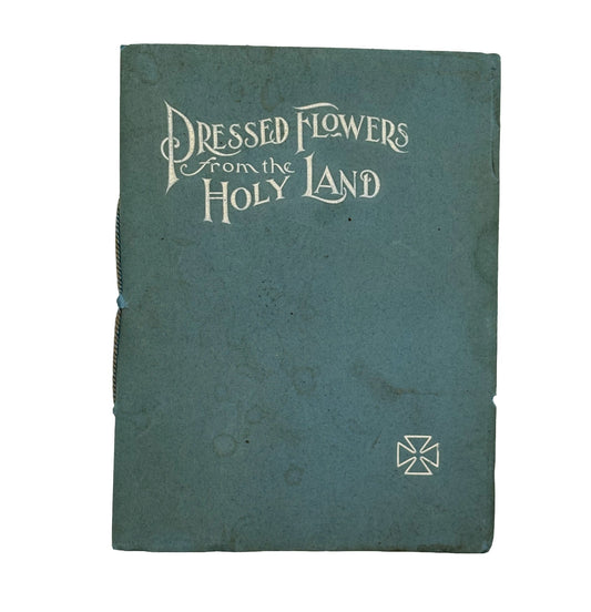 GREENE, Rev. Harvey B. "Pressed Flowers From the Holy Land" [Harvey B. Greene, 1902]