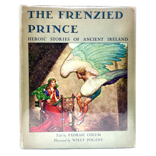COLUM, Padraic "The Frenzied Prince" [David McKay, 1913] Willy Pogany